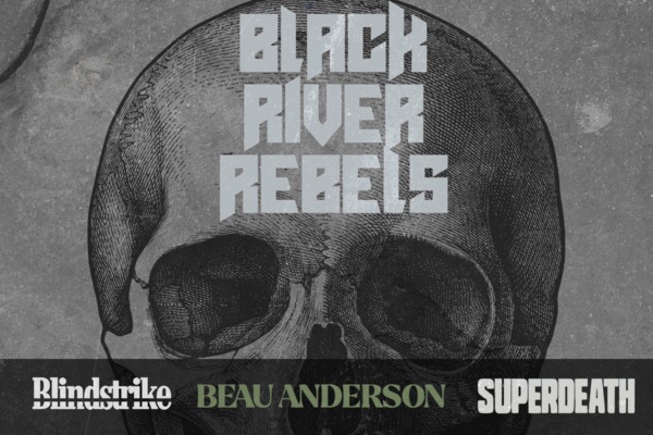 Black River Rebels with Blindstrike, Beau Anderson and Superdeath at Radio Room