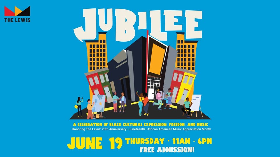 JUBILEE: A Celebration of 20 Years of The Lewis, Black Cultural Expression, Freedom, and Music